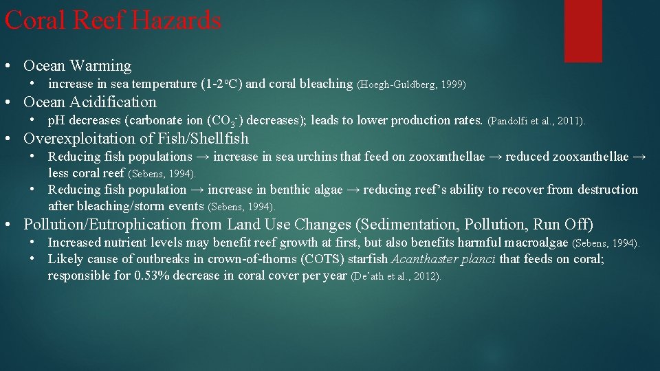 Coral Reef Hazards • Ocean Warming • increase in sea temperature (1 -2 o.