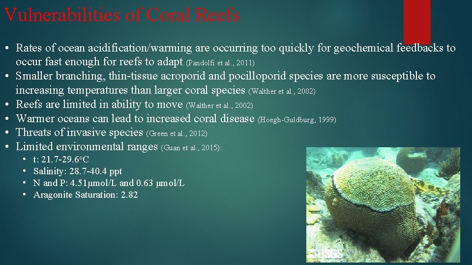 Vulnerabilities of Coral Reefs • Rates of ocean acidification/warming are occurring too quickly for