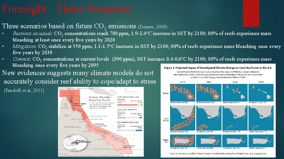 Foresight : Three Scenarios Three scenarios based on future CO 2 emissions (Donner, 2009):