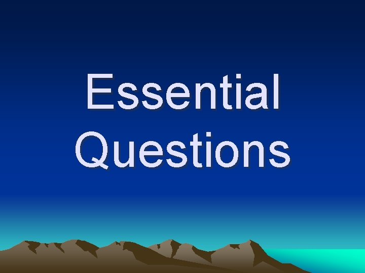 Essential Questions 