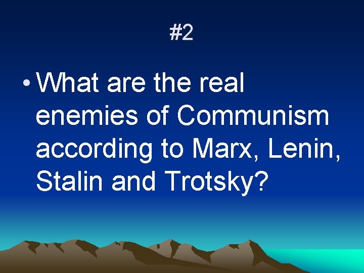 #2 • What are the real enemies of Communism according to Marx, Lenin, Stalin