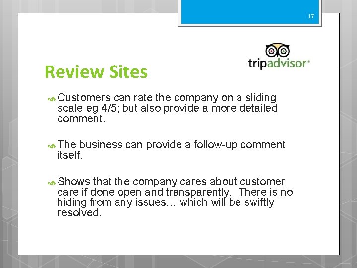 17 Review Sites Customers can rate the company on a sliding scale eg 4/5;