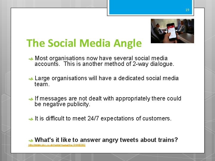 19 The Social Media Angle Most organisations now have several social media accounts. This