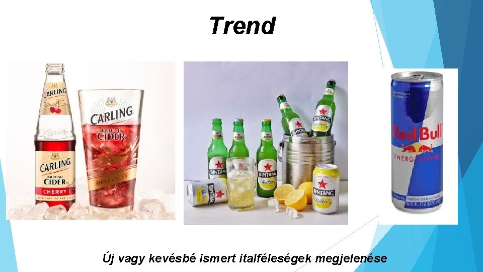 Trend Új vagy kevésbé ismert italféleségek megjelenése 