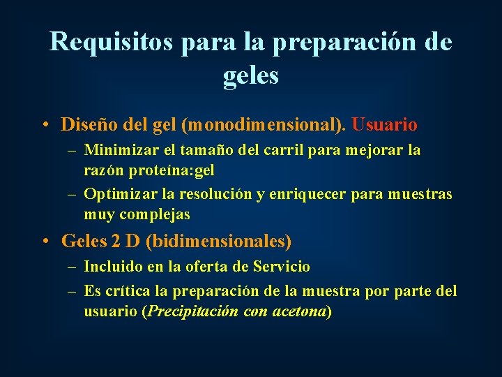 Requisitos para la preparación de geles • Diseño del gel (monodimensional). Usuario – Minimizar