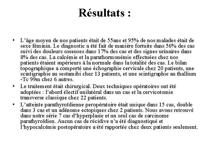 Résultats : • L’âge moyen de nos patients était de 55 ans et 95%