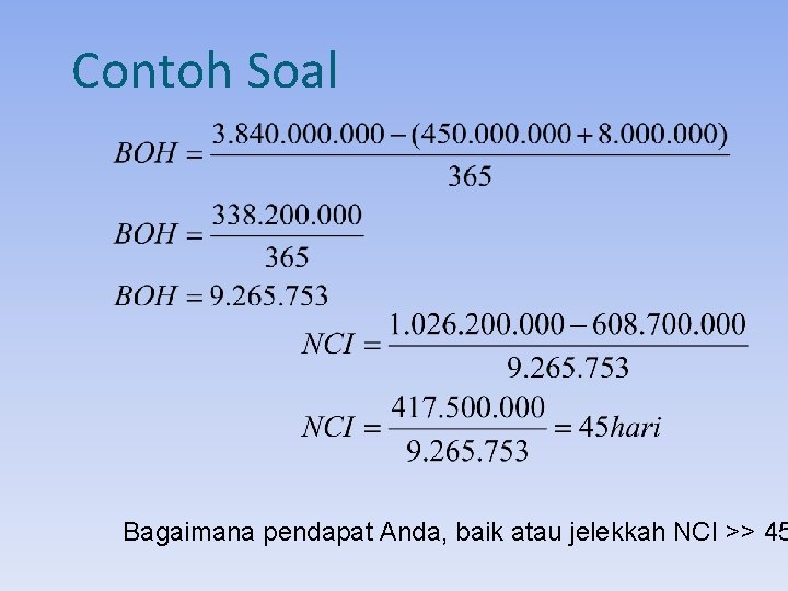 Contoh Soal Bagaimana pendapat Anda, baik atau jelekkah NCI >> 45 