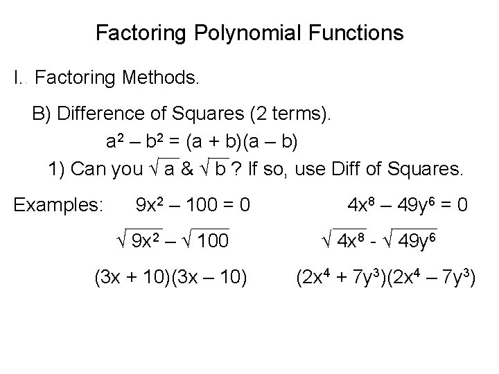 Factoring Polynomial Functions I. . Factoring Methods. B) Difference of Squares (2 terms). a