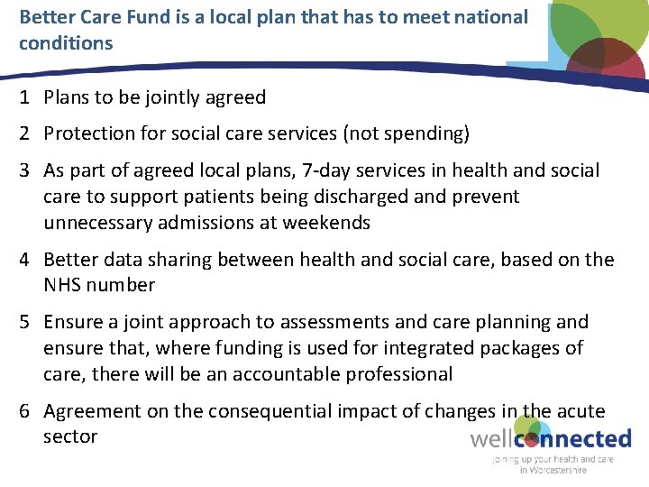 Better Care Fund is a local plan that has to meet national conditions 1