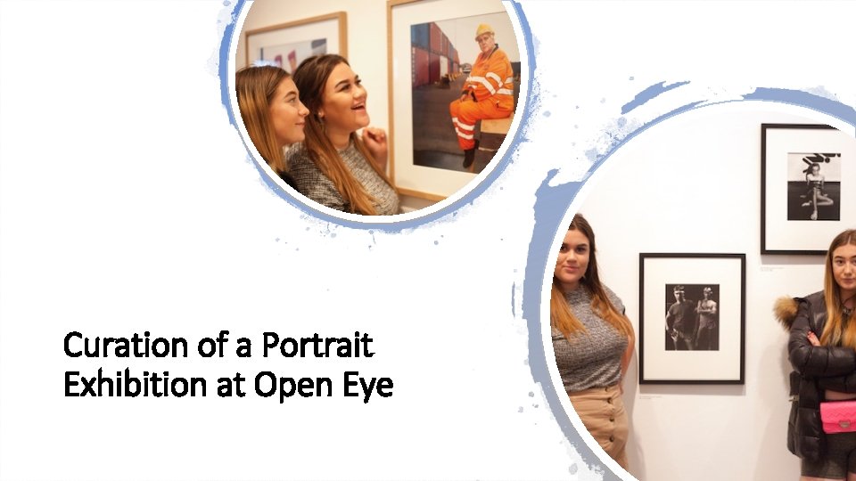 Curation of a Portrait Exhibition at Open Eye 