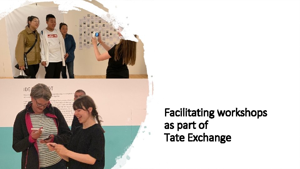 Facilitating workshops as part of Tate Exchange 