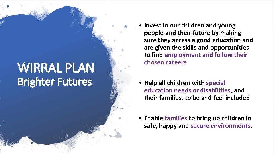 WIRRAL PLAN Brighter Futures • Invest in our children and young people and their
