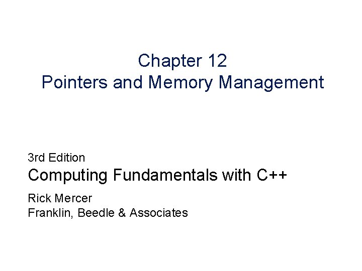 Chapter 12 Pointers and Memory Management 3 rd