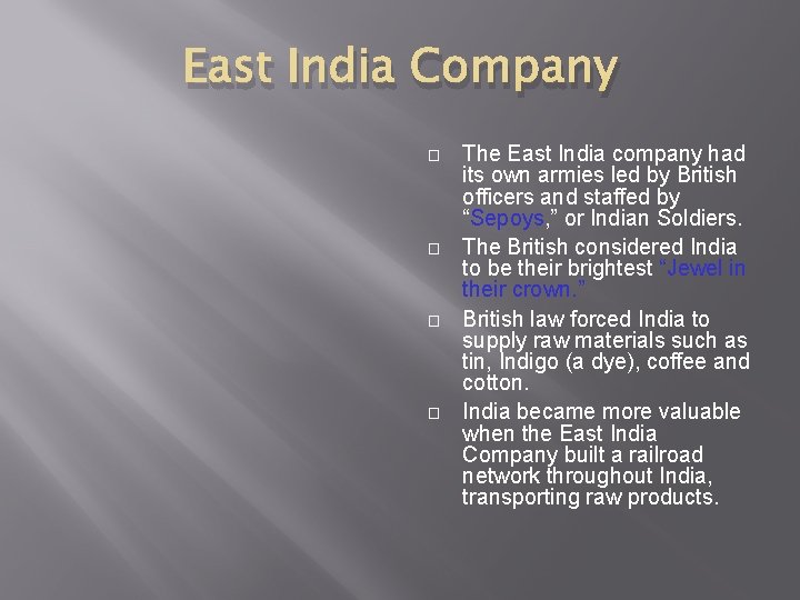 East India Company � � The East India company had its own armies led