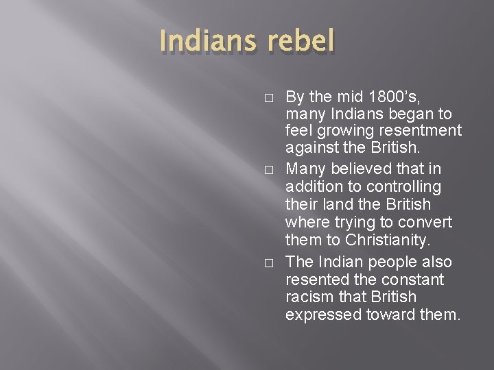 Indians rebel � � � By the mid 1800’s, many Indians began to feel