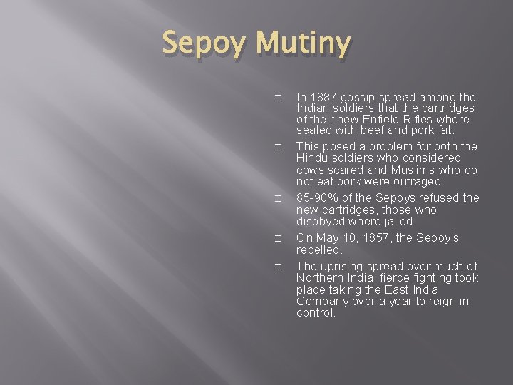 Sepoy Mutiny � � � In 1887 gossip spread among the Indian soldiers that
