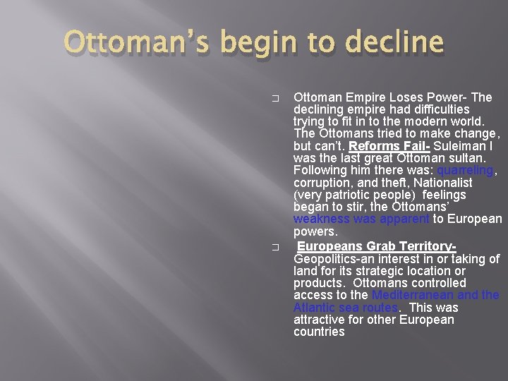 Ottoman’s begin to decline � � Ottoman Empire Loses Power- The declining empire had