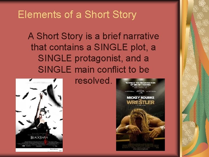 Elements of a Short Story A Short Story is a brief narrative that contains