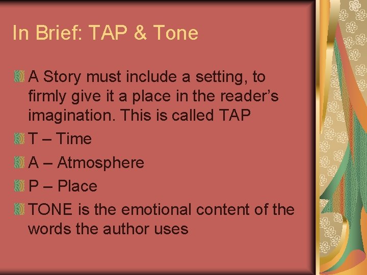 In Brief: TAP & Tone A Story must include a setting, to firmly give