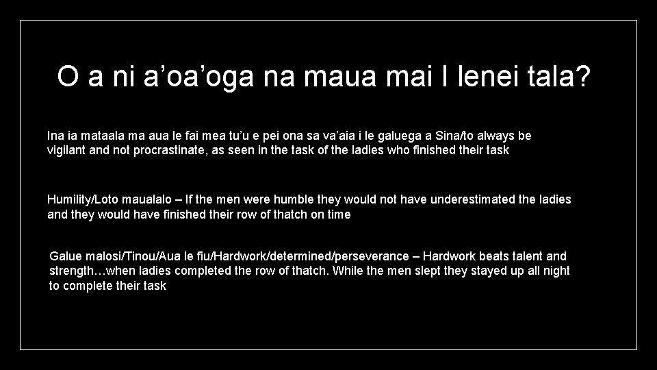 O a ni a’oa’oga na maua mai I lenei tala? Ina ia mataala ma