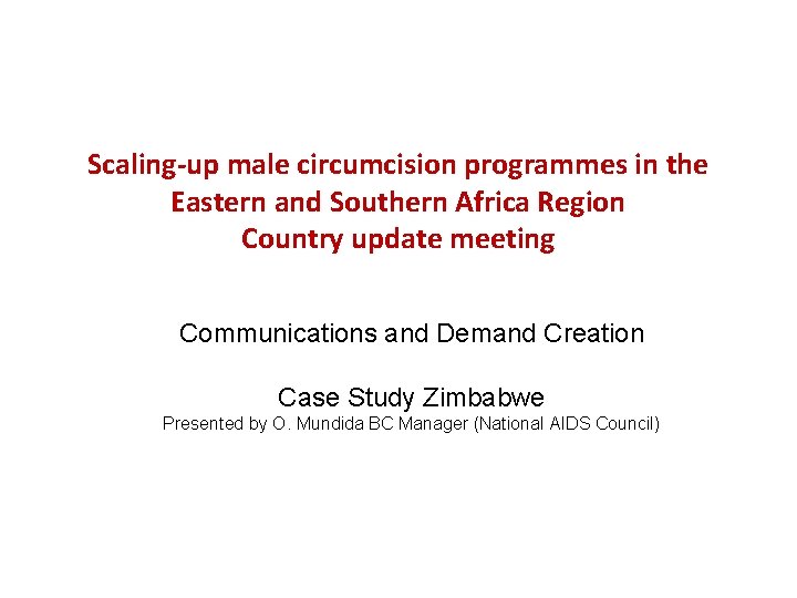 Scaling-up male circumcision programmes in the Eastern and Southern Africa Region Country update meeting