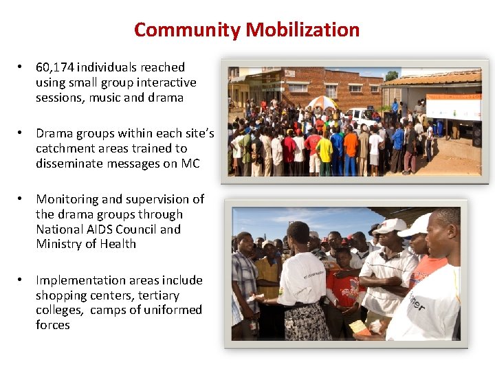 Community Mobilization • 60, 174 individuals reached using small group interactive sessions, music and
