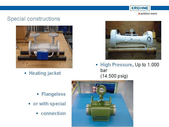 Special constructions Heating jacket Flangeless or with special connection High Pressure, Up to 1.