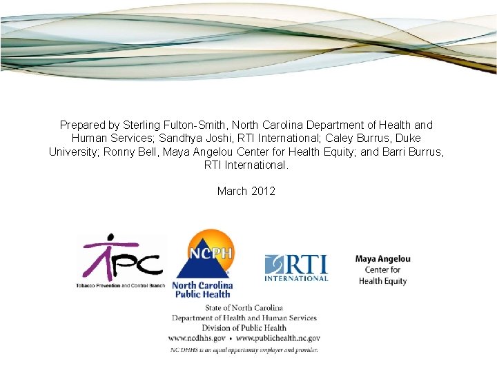 Prepared by Sterling Fulton-Smith, North Carolina Department of Health and Human Services; Sandhya Joshi,