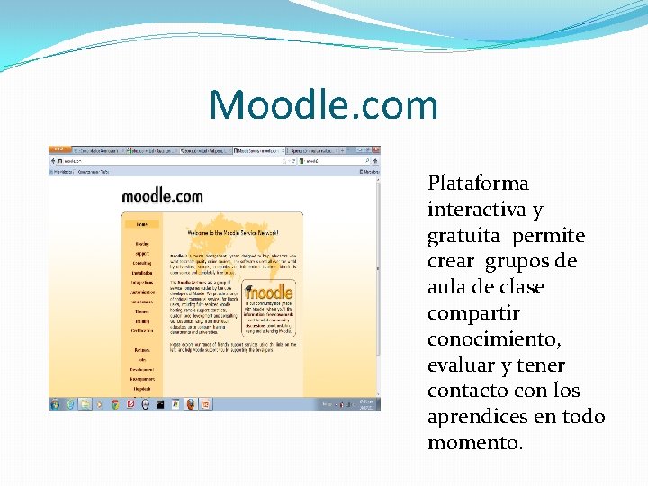 Moodle. com Plataforma interactiva y gratuita permite crear grupos de aula de clase compartir