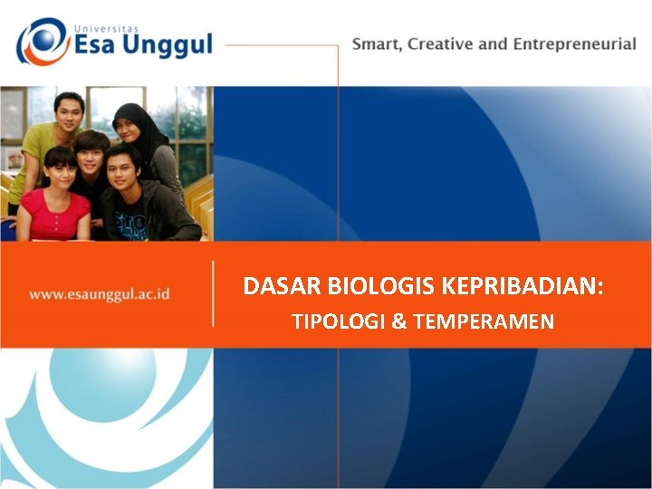 DASAR BIOLOGIS KEPRIBADIAN: TIPOLOGI & TEMPERAMEN 