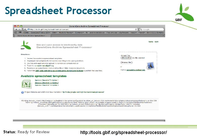 Spreadsheet Processor Status: Ready for Review http: //tools. gbif. org/spreadsheet-processor/ 