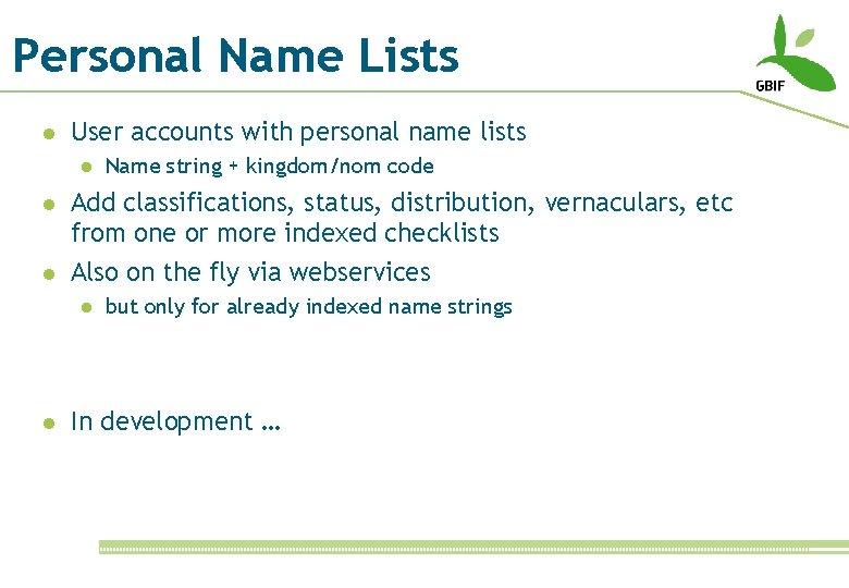 Personal Name Lists l User accounts with personal name lists l l l Add