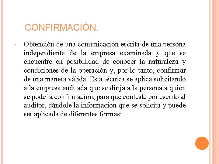 CONFIRMACIÓN. • Obtención de una comunicación escrita de una persona independiente de la empresa