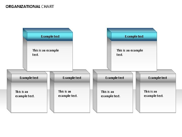 ORGANIZATIONAL CHART Example text This is an example text. 