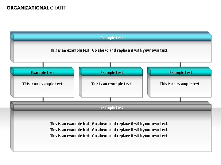 ORGANIZATIONAL CHART Example text This is an example text. Go ahead and replace it