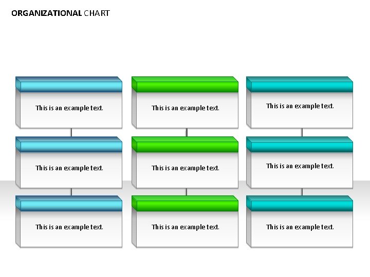 ORGANIZATIONAL CHART This is an example text. This is an example text. 
