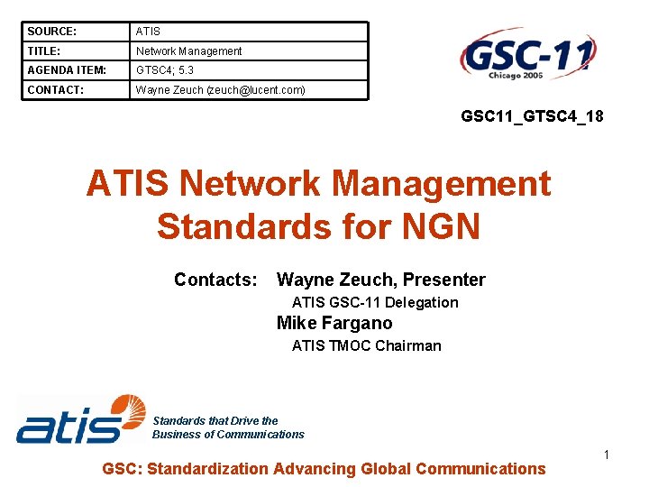 SOURCE: ATIS TITLE: Network Management AGENDA ITEM: GTSC 4; 5. 3 CONTACT: Wayne Zeuch