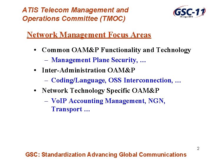 ATIS Telecom Management and Operations Committee (TMOC) Network Management Focus Areas • Common OAM&P