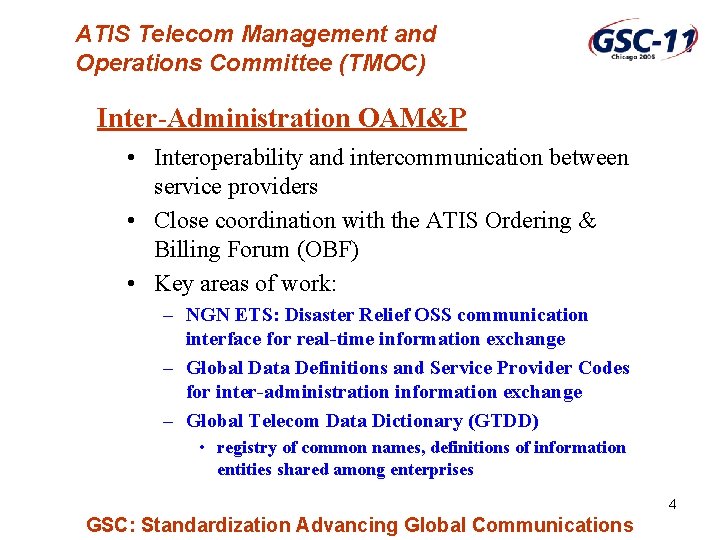 ATIS Telecom Management and Operations Committee (TMOC) Inter-Administration OAM&P • Interoperability and intercommunication between