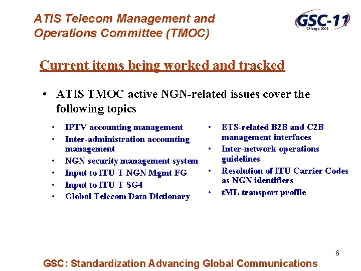 ATIS Telecom Management and Operations Committee (TMOC) Current items being worked and tracked •