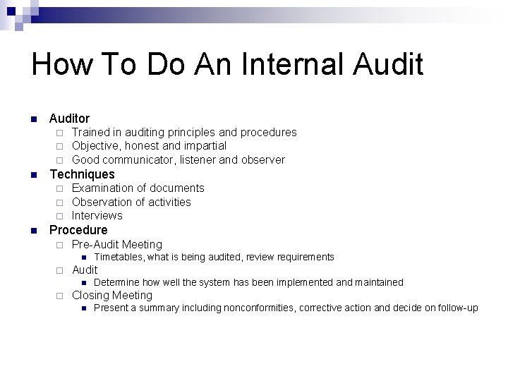 How To Do An Internal Audit n Auditor ¨ ¨ ¨ n Techniques ¨