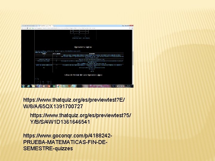 https: //www. thatquiz. org/es/previewtest? E/ W/8/A/65 QX 1391700727 https: //www. thatquiz. org/es/previewtest? 5/ Y/B/S/4