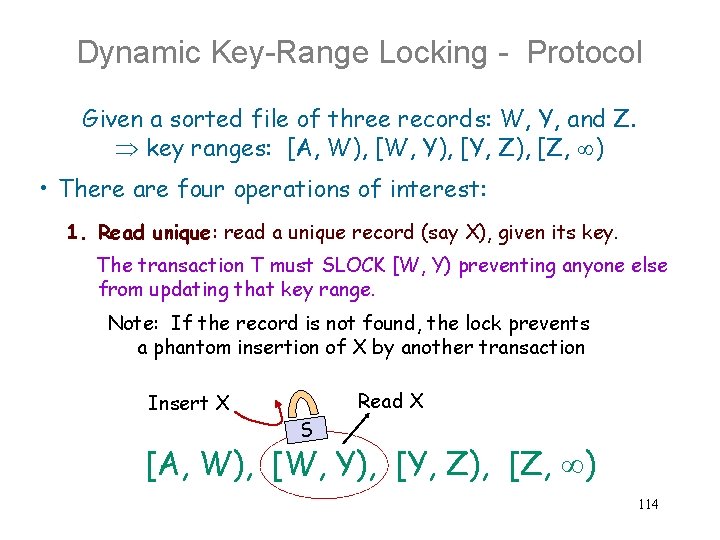 Dynamic Key-Range Locking - Protocol Given a sorted file of three records: W, Y,
