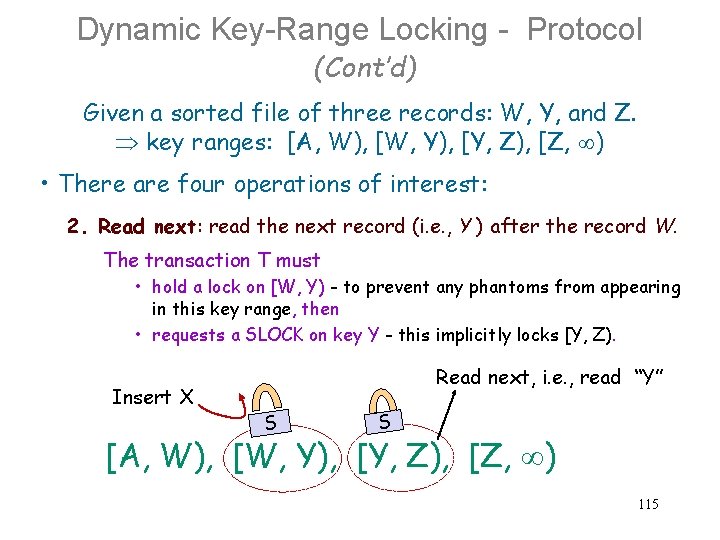 Dynamic Key-Range Locking - Protocol (Cont’d) Given a sorted file of three records: W,