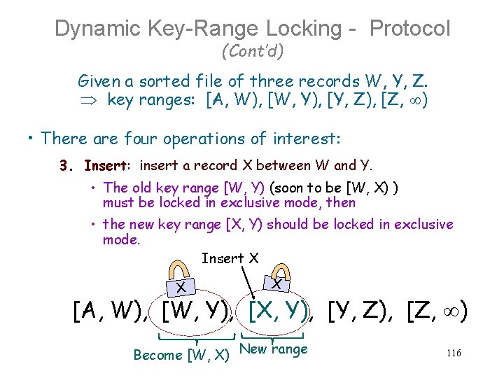 Dynamic Key-Range Locking - Protocol (Cont’d) Given a sorted file of three records W,