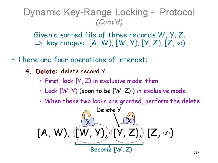 Dynamic Key-Range Locking - Protocol (Cont’d) Given a sorted file of three records W,