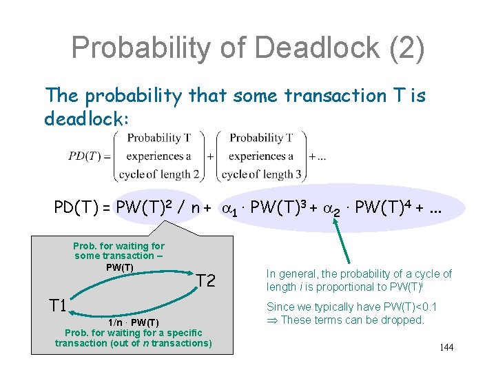 Probability of Deadlock (2) The probability that some transaction T is deadlock: PD(T) =