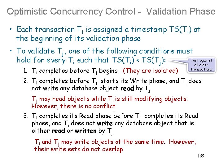 Optimistic Concurrency Control - Validation Phase • Each transaction Ti is assigned a timestamp
