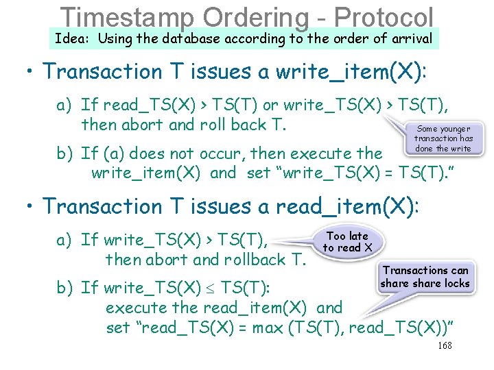 Timestamp Ordering - Protocol Idea: Using the database according to the order of arrival