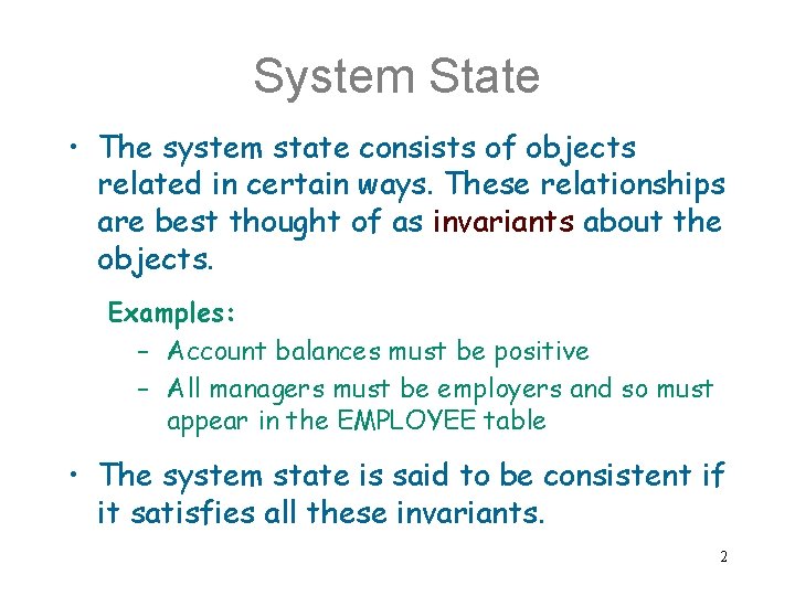 System State • The system state consists of objects related in certain ways. These